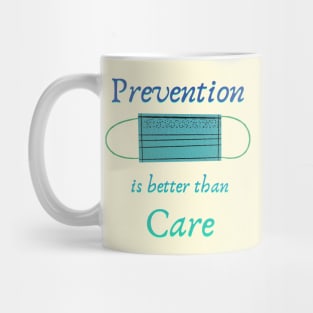 prevention is better than care, coronavirus nice quote for you Mug